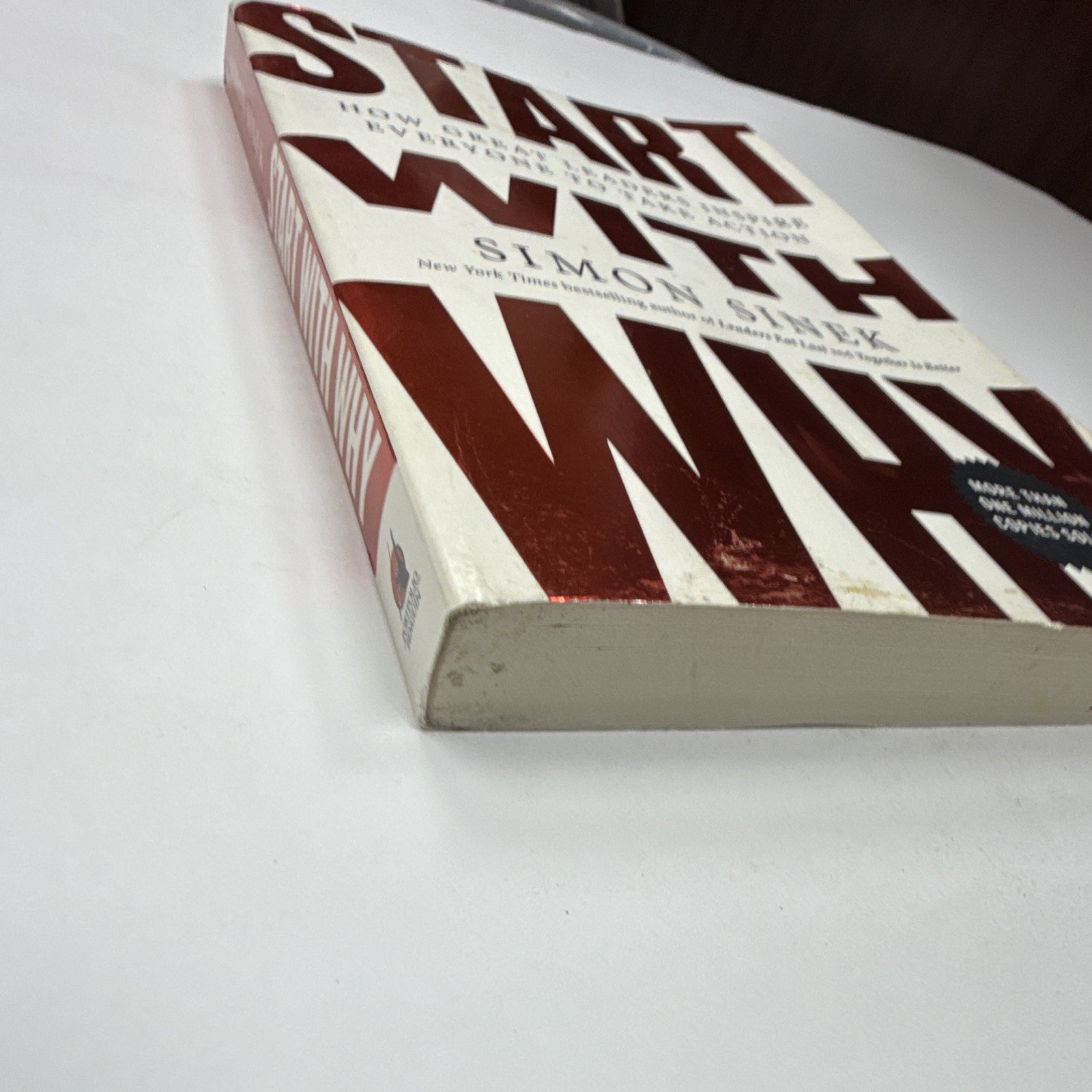 Simon Sinek Start with Why: How Great Leaders Inspire Everyone PB 2011