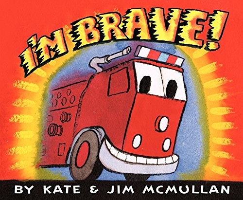 I’m Brave! (Kate and Jim Mcmullan) – hardcover McMullan, Kate|McMullan, Jim