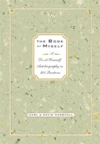 The Book of Myself: A Do-It-Yourself Autobiography in 201 Questions – VERY GOOD