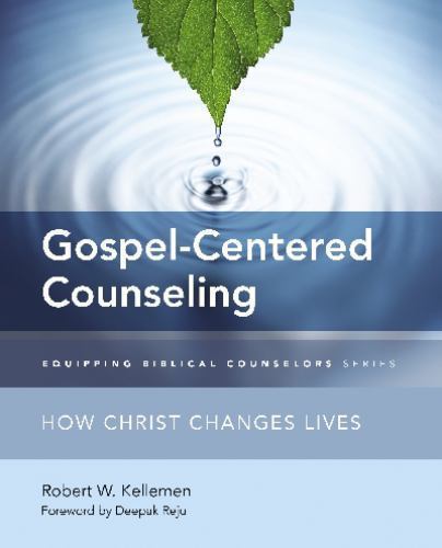 Gospel-Centered Counseling: How Christ- 0310516137, Robert W Kellemen, paperback