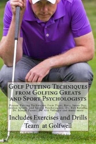 Team at Golfwel Golf Putting Techniques from Golfing Greats and Spor (Paperback)