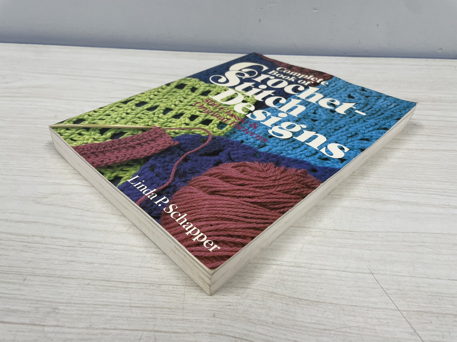 Complete Book Of CROCHET-STITCH DESIGNS By Linda P. Schapper Paper Back 1985.