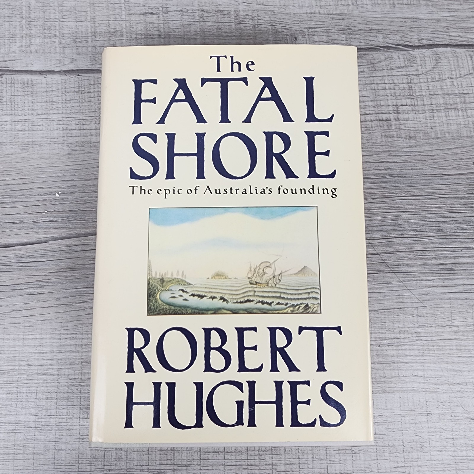 The Fatal Shore by Robert Hughes 1986 1st US Edition Hardcover W/ Dust Jacket