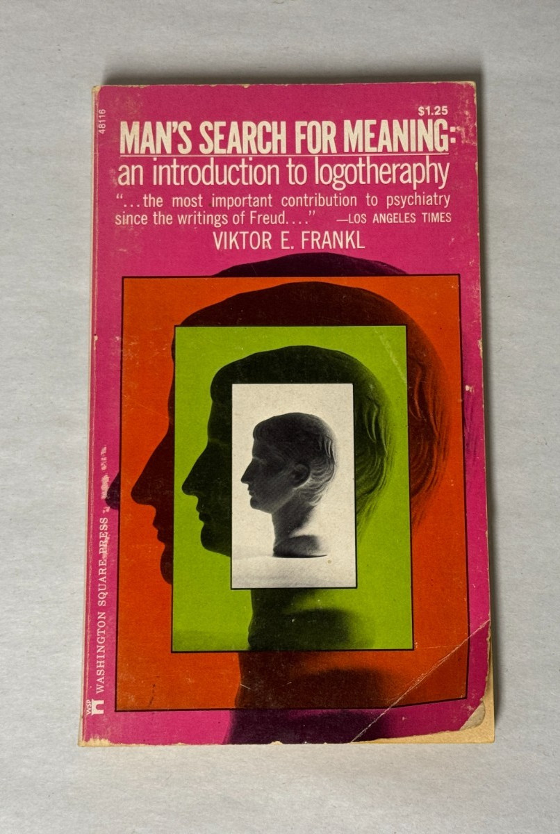 Man’s Search For Meaning; An Introduction To Logotherapy By Viktor Frankl 1971