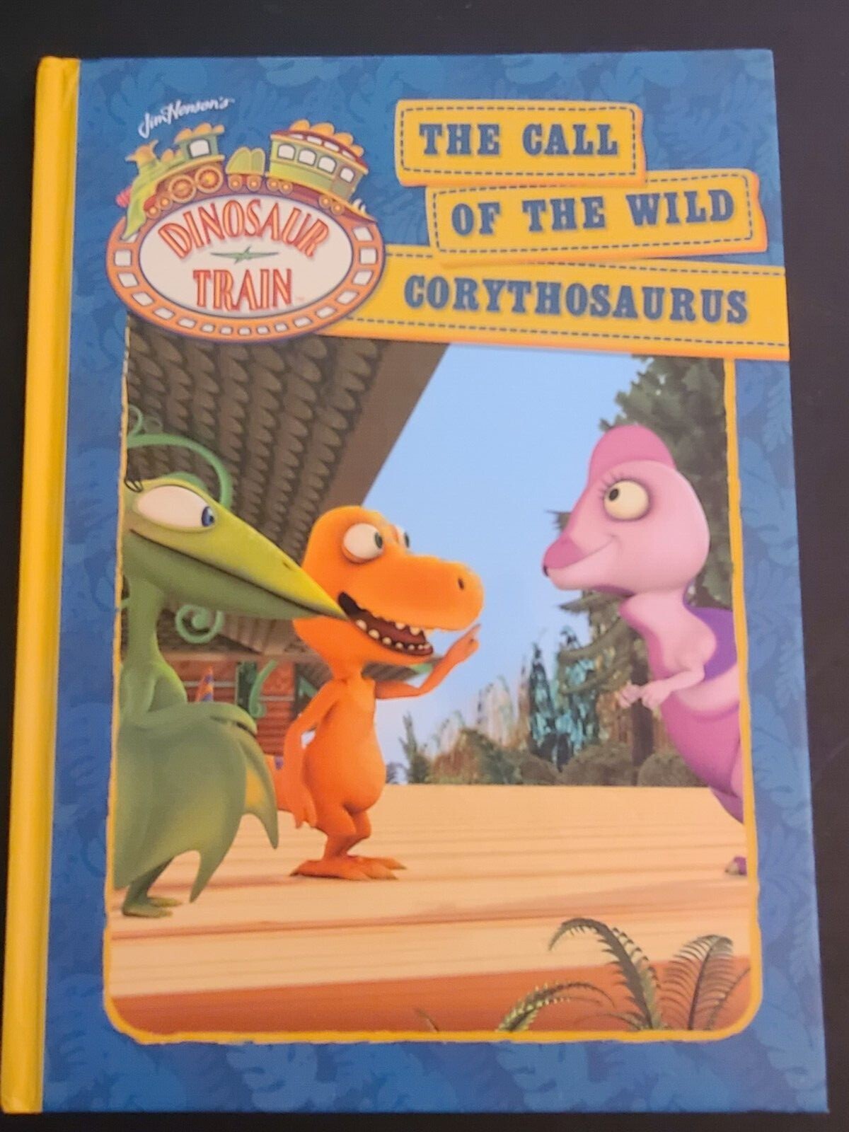 Call of the Wild Corythosaurus! (Dinosaur Train) HARDCOVER