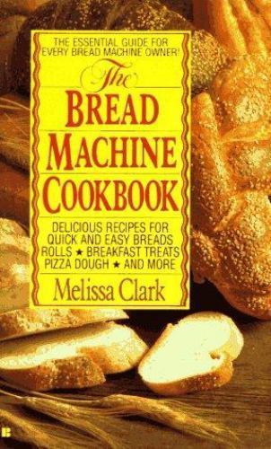 The Bread Machine Cookbook – paperback, 9780425137338, Melissa Clark