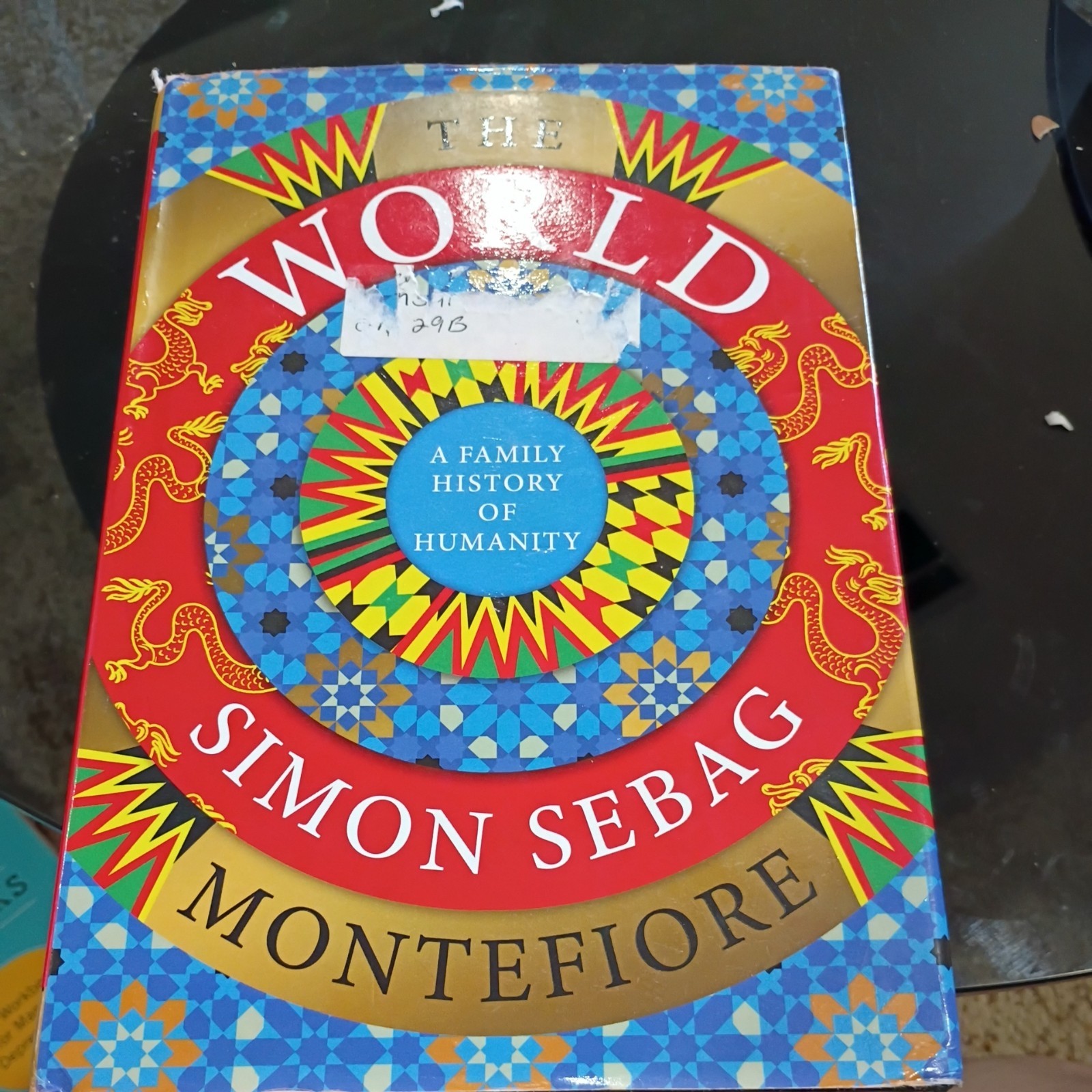 World : A Family History of Humanity by Simon Sebag Montefiore (2023, Hardcover)