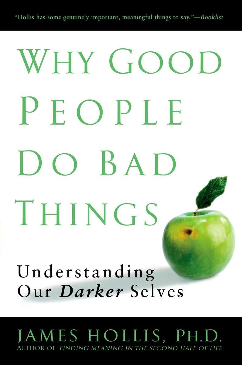 Why Good People Do Bad Things: Understanding Our Darker Selves – paperback H…