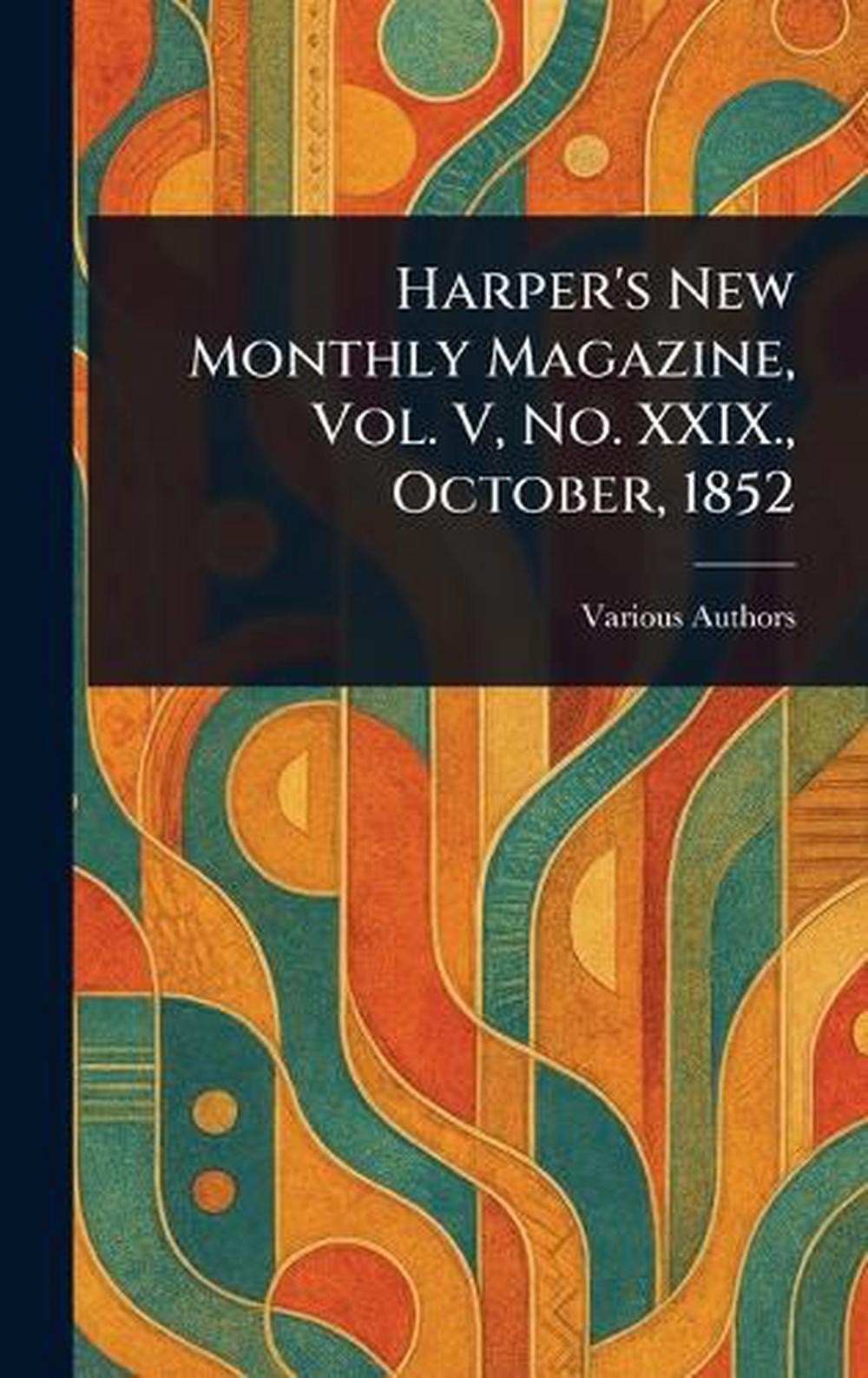 Harper’s New Monthly Magazine, Vol. V, No. XXIX., October, 1852 Hardcover Book