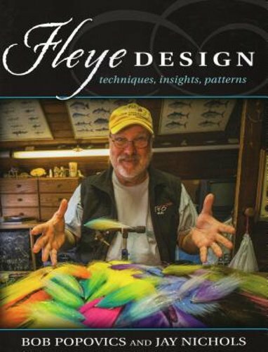 Fleye Design: Techniques, Insights, Patterns by Bob Popovics: New