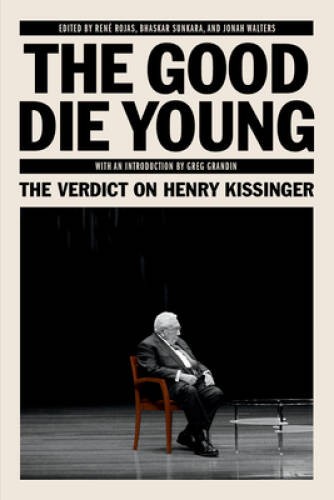 The Good Die Young: The Verdict on Henry Kissinger – Paperback – GOOD