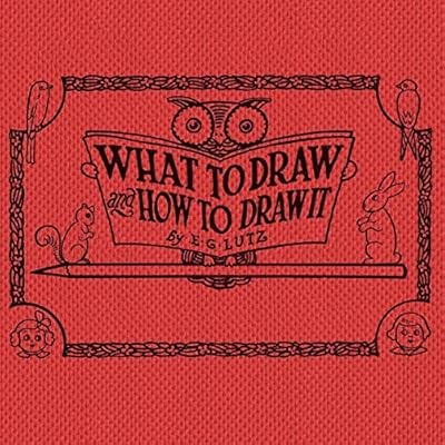 What to Draw and How to Draw It, Lutz, E. G., Used; Very Good Book