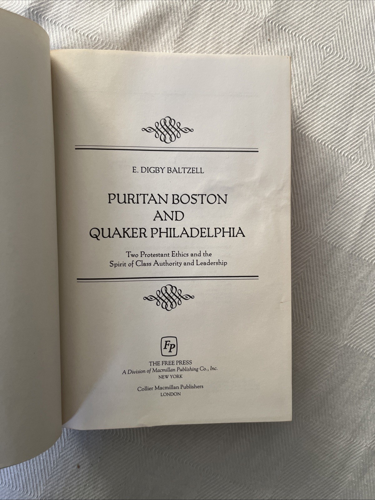 Puritan Boston And Quaker Philadelphia, Baltzell. Free Press 1979. Signed 1st Pr
