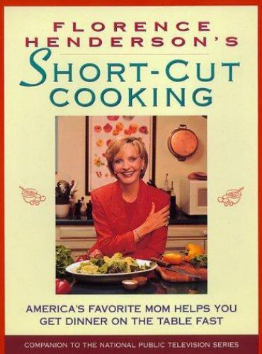 1998 SHORT-CUT COOKING by FLORENCE HENDERSON (Hardcover)