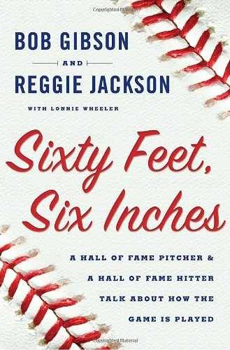 Sixty Feet, Six Inches: A Hall – Hardcover, by Gibson Bob; Jackson – Very Good b