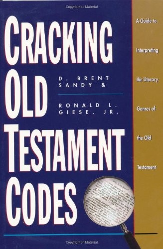 Cracking Old Testament Codes: A Guide to Interpreting the Literary Genres of…