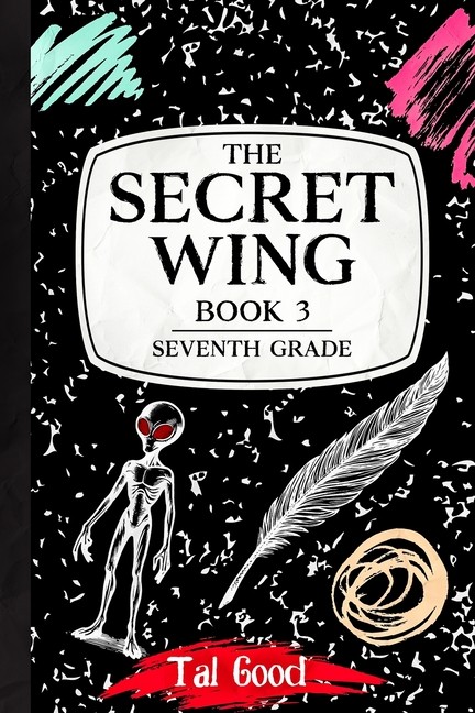 The Secret Wing: Book 3 – Seventh Grade