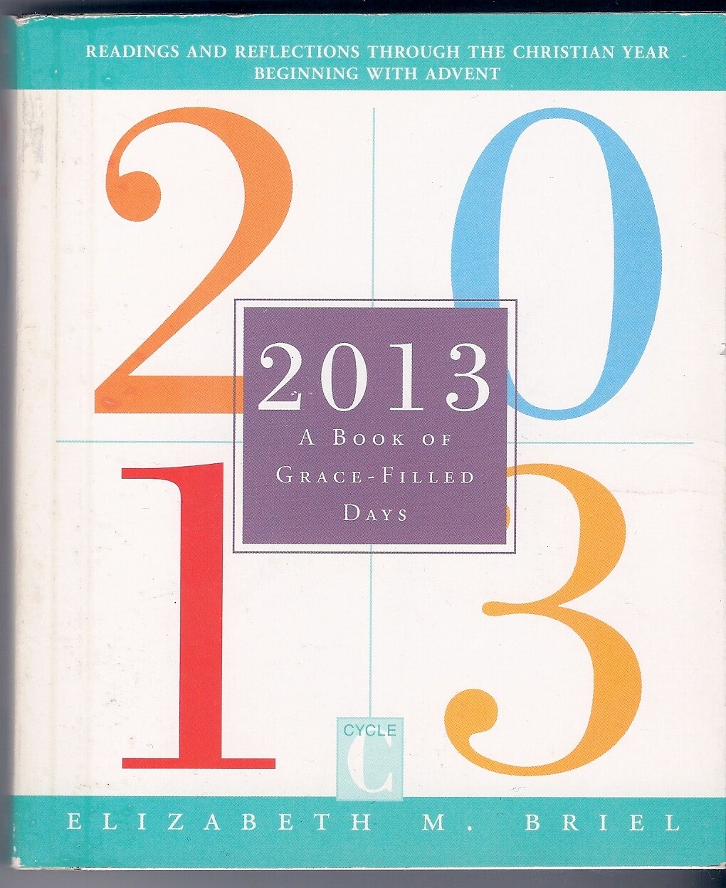 2013 : A Book of Grace-Filled Days by Elizabeth M. Kelly (2012, Trade Paperback)