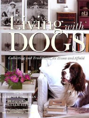 Living with Dogs: Collecting and Traditions, At Home and Afield – GOOD