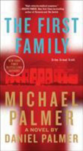 The First Family: A Novel – 1250107431, paperback, Michael Palmer