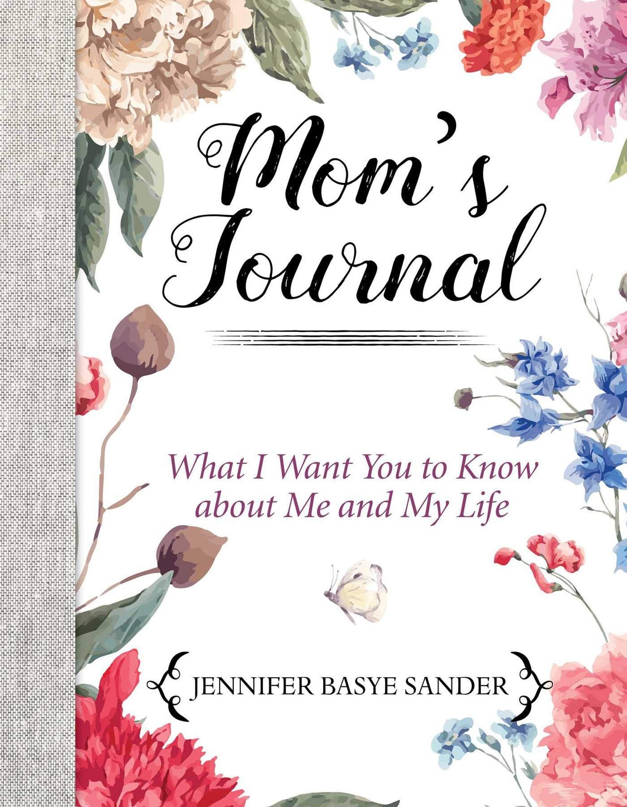 Mom’s Journal: What I Want You to Know About Me and My Life