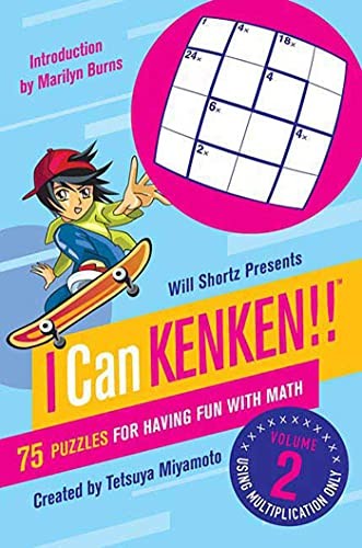 Will Shortz Presents I Can KenKen! Volume 2: 75 Puzzles for Having Fun with …