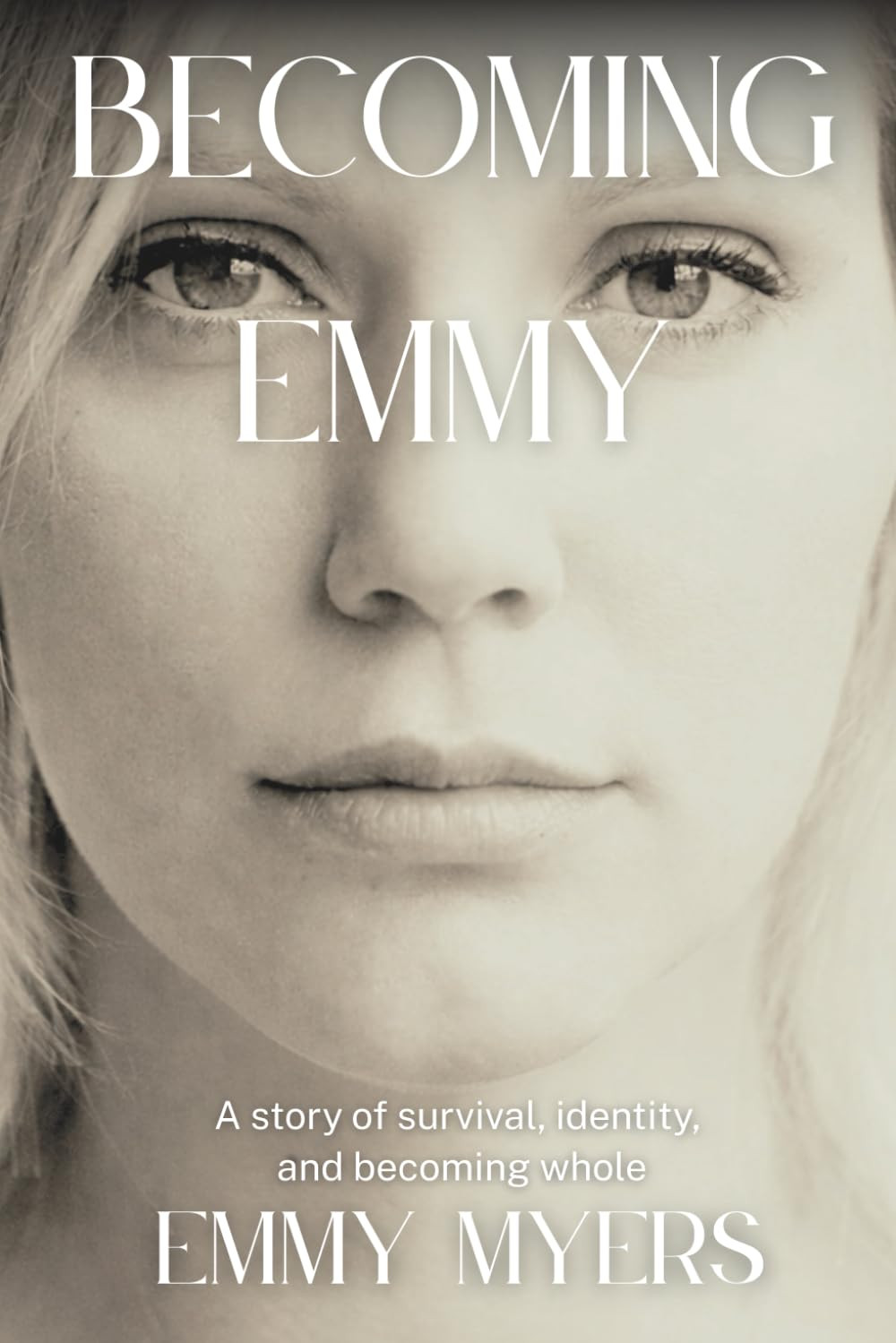 Becoming Emmy: A story of survival, identity, and becoming whole