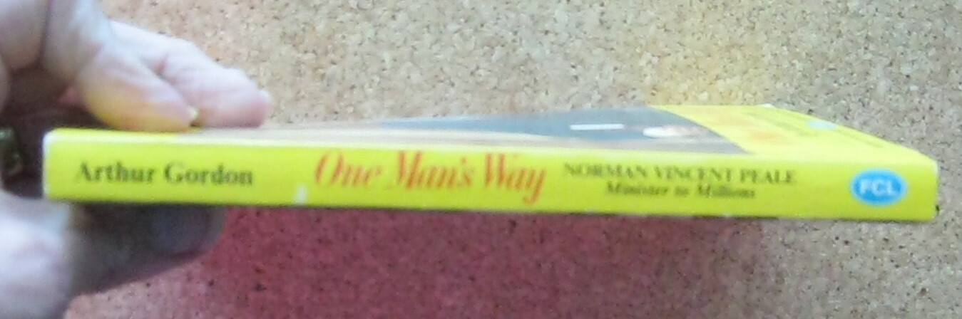 One Mans Way Story Of Norman Vincent Peale Arthur Gordon 1972