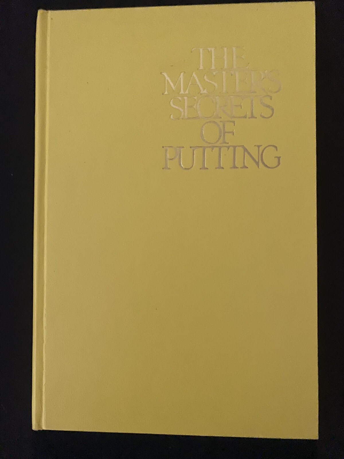 Rare Golf Book: The Master’s Secrets of Putting by Horton Smith & Dawson Taylor