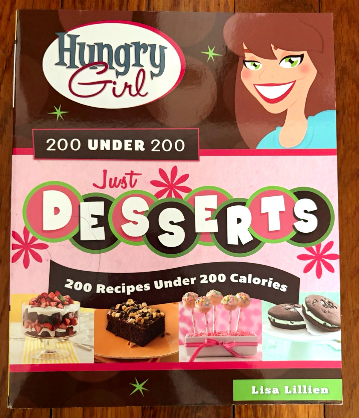 Hungry Girl 200 Under 200 Just Desserts by Lisa Lillien (Paperback)