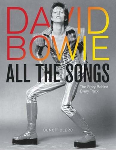 David Bowie All the Songs: The Story Behind Every Track by Benoît Clerc: Used