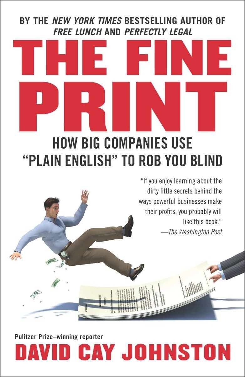 The Fine Print: How Big Companies Use “Plain English” to Rob You Blind