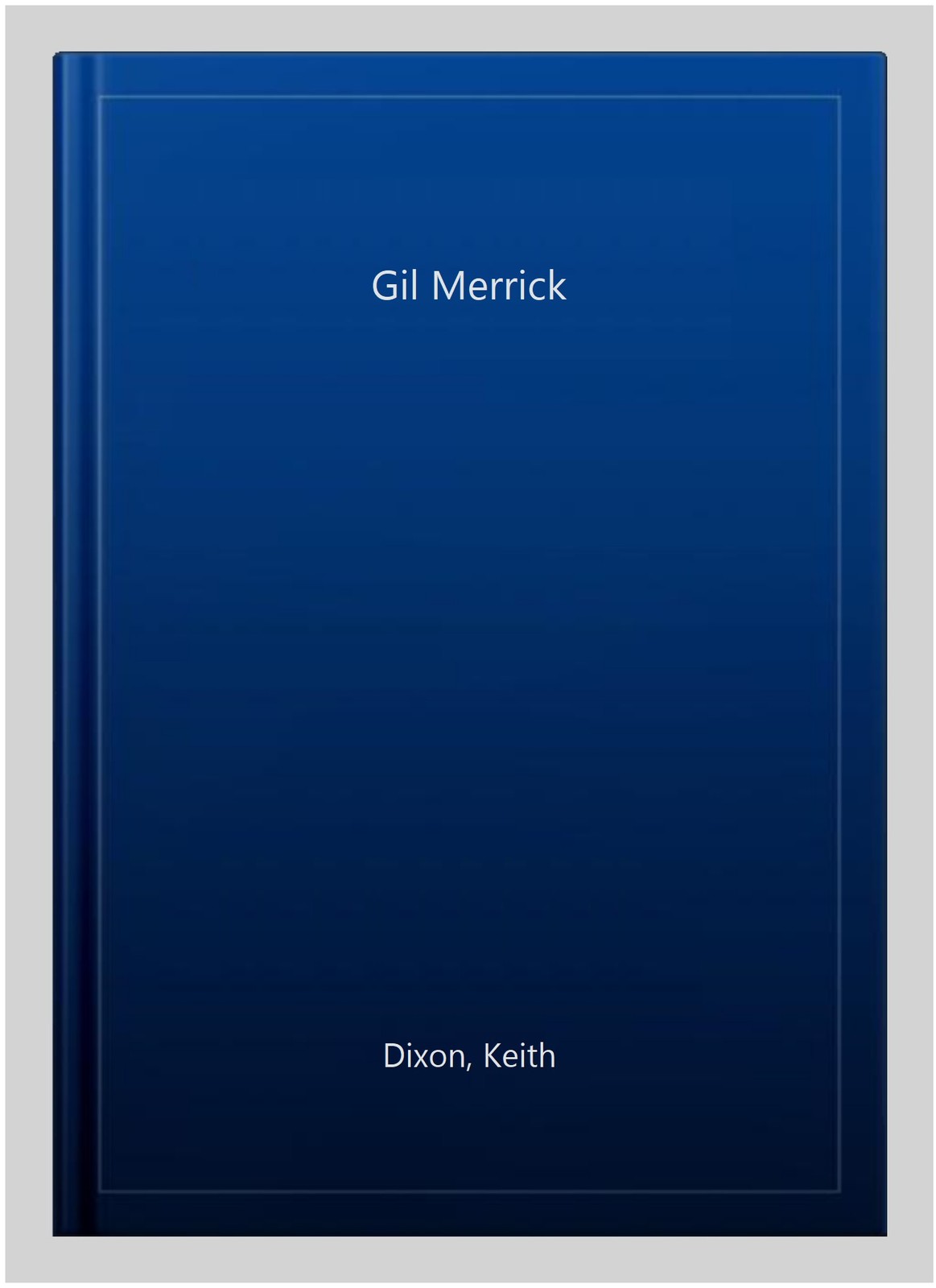 Gil Merrick, Paperback by Dixon, Keith, Like New Used, Free shipping in the US