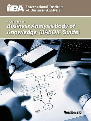 A Guide to the Business Analysis Body of Knowledger by Iba and IIBA (2009, Trade
