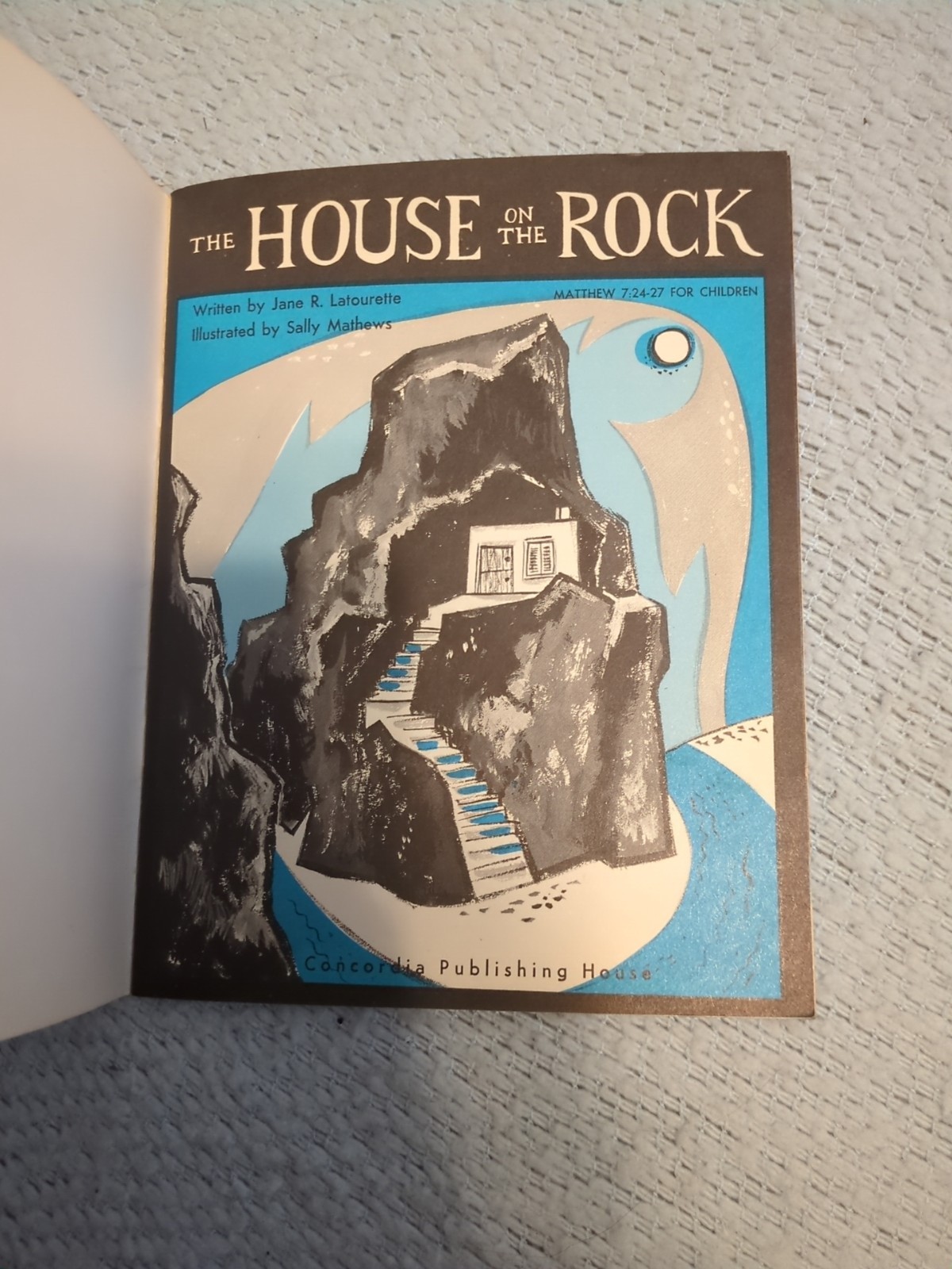 The HOUSE ON THE ROCK- Arch Books- Jane Latourette & Sally Mathews PB LN