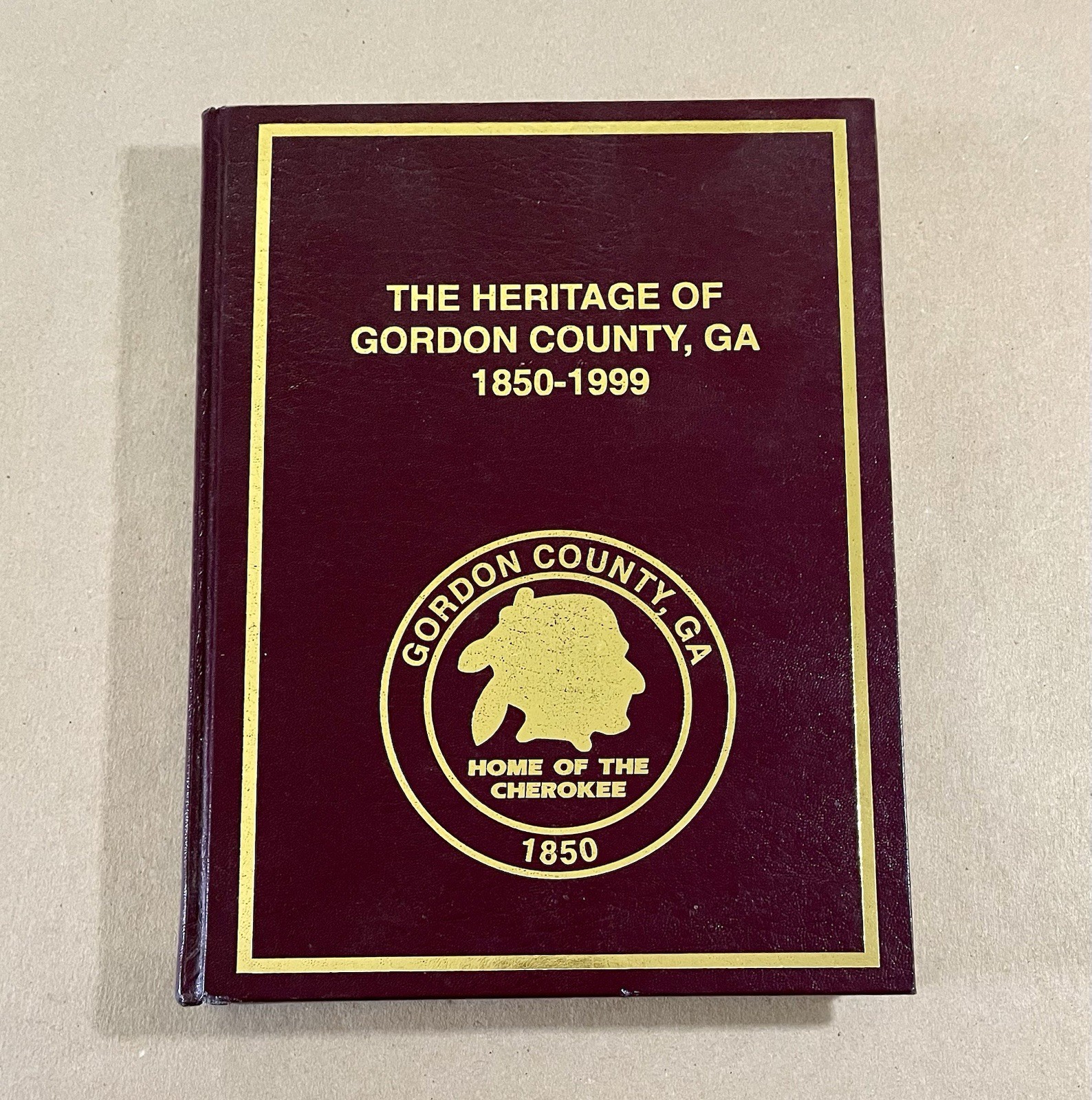The Heritage of Gordon County, GA: 1850-1999, Home of the Cherokee SCARCE HC VG+