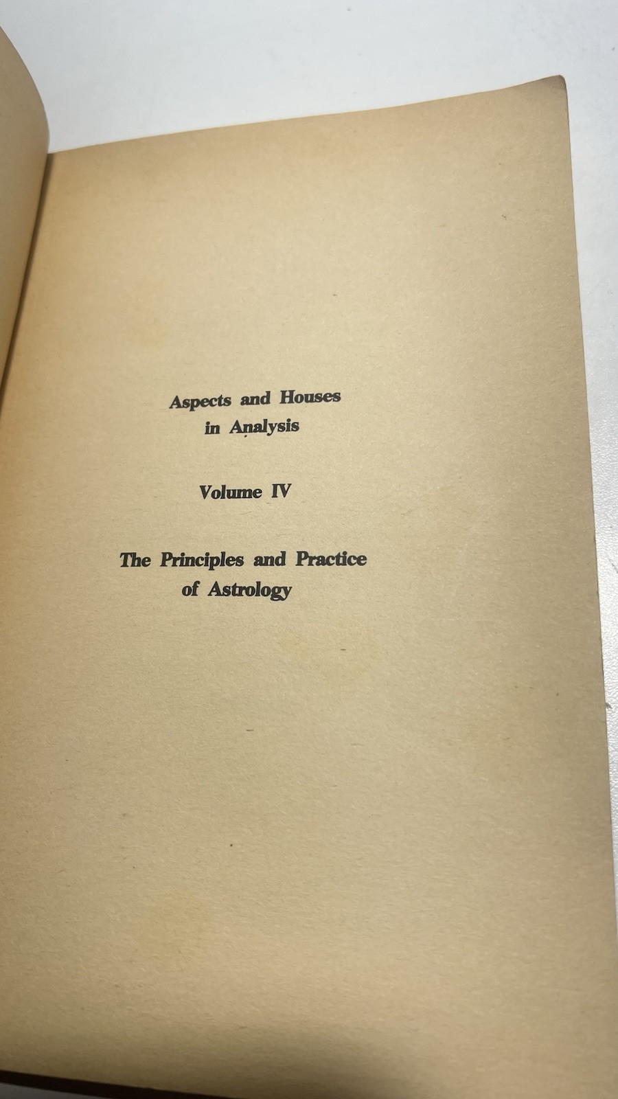 Aspects and Houses in Analysis: The Principles and Practice of Astrology 1977