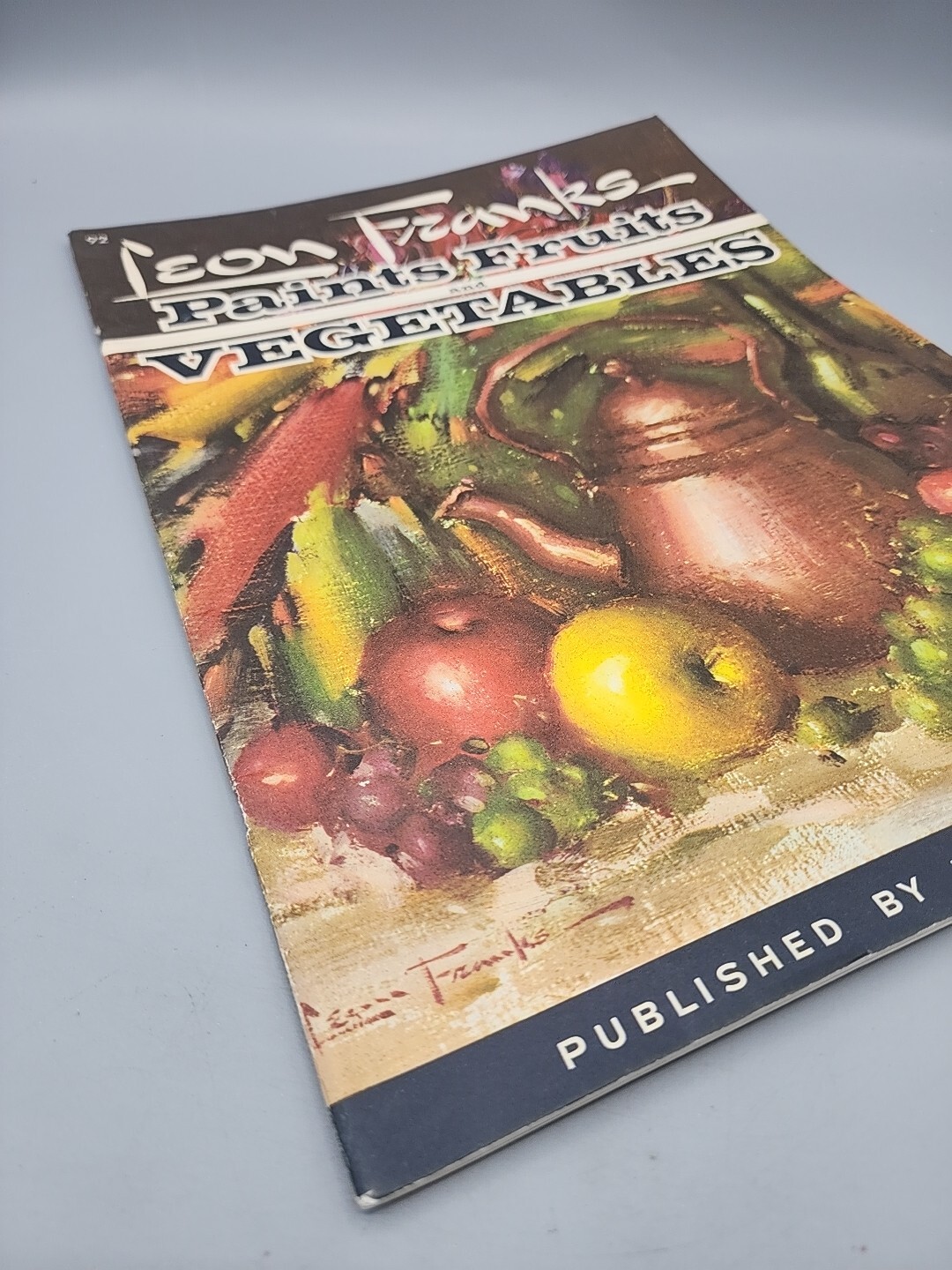 Leon Franks Paints Fruits & Vegetables Walter T Foster Vtg Art Instruction Book