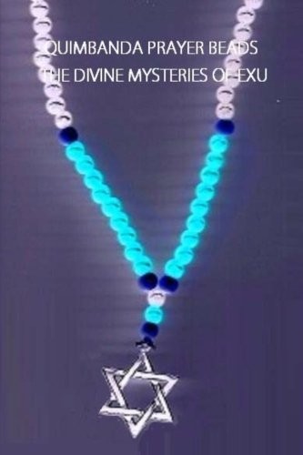QUIMBANDA PRAYER BEADS THE DIVINE MYSTERIES OF EXU By Carlos Montenegro **NEW**