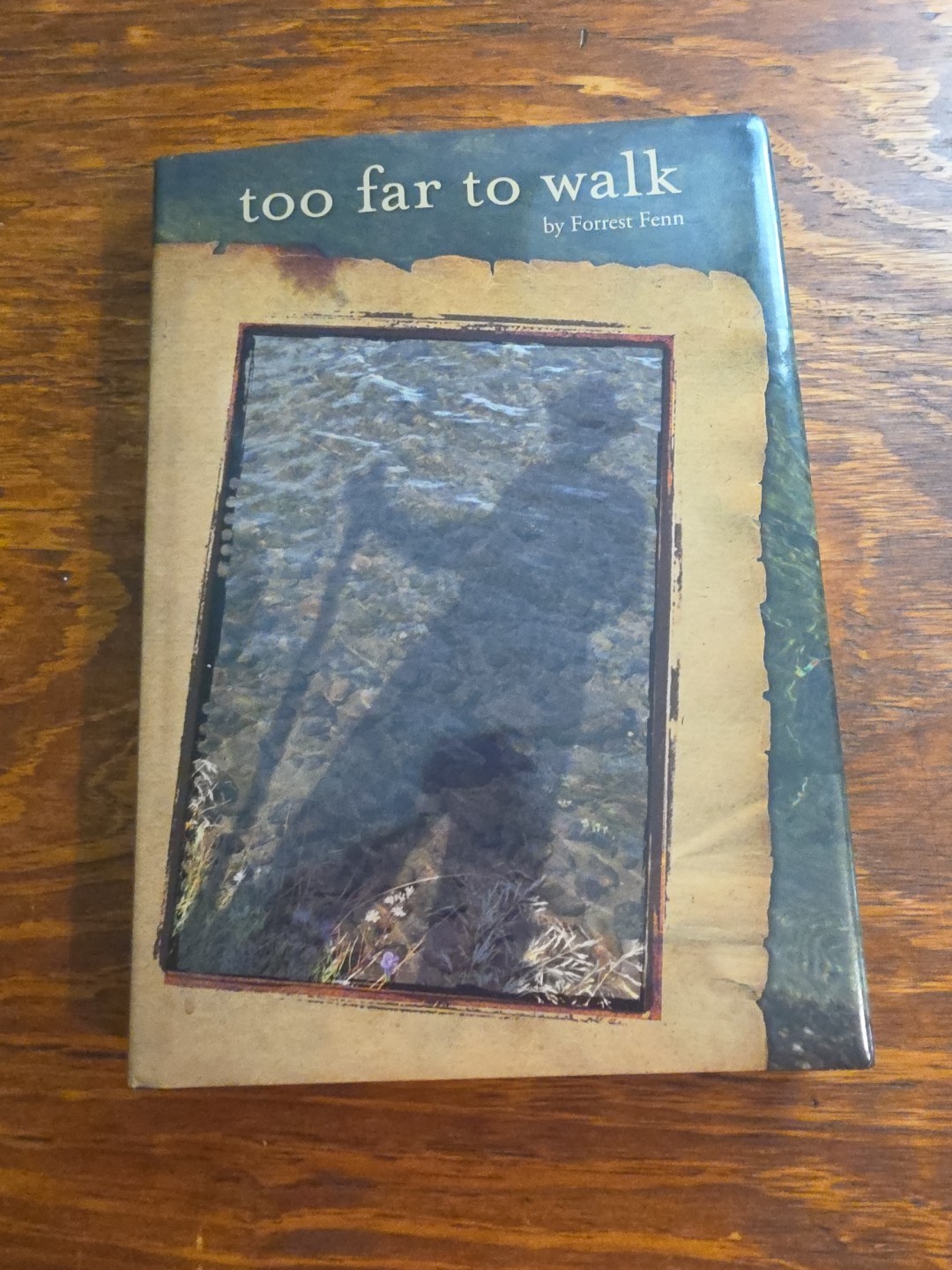 Too Far to Walk by Forrest Fenn (Hardcover)2nd Printing Of 1500 Copies, Signed