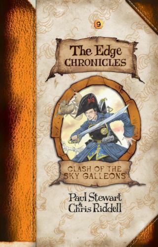 Edge Chronicles 9: Clash of the Sky Galleons by Paul Stewart; Chris Riddell
