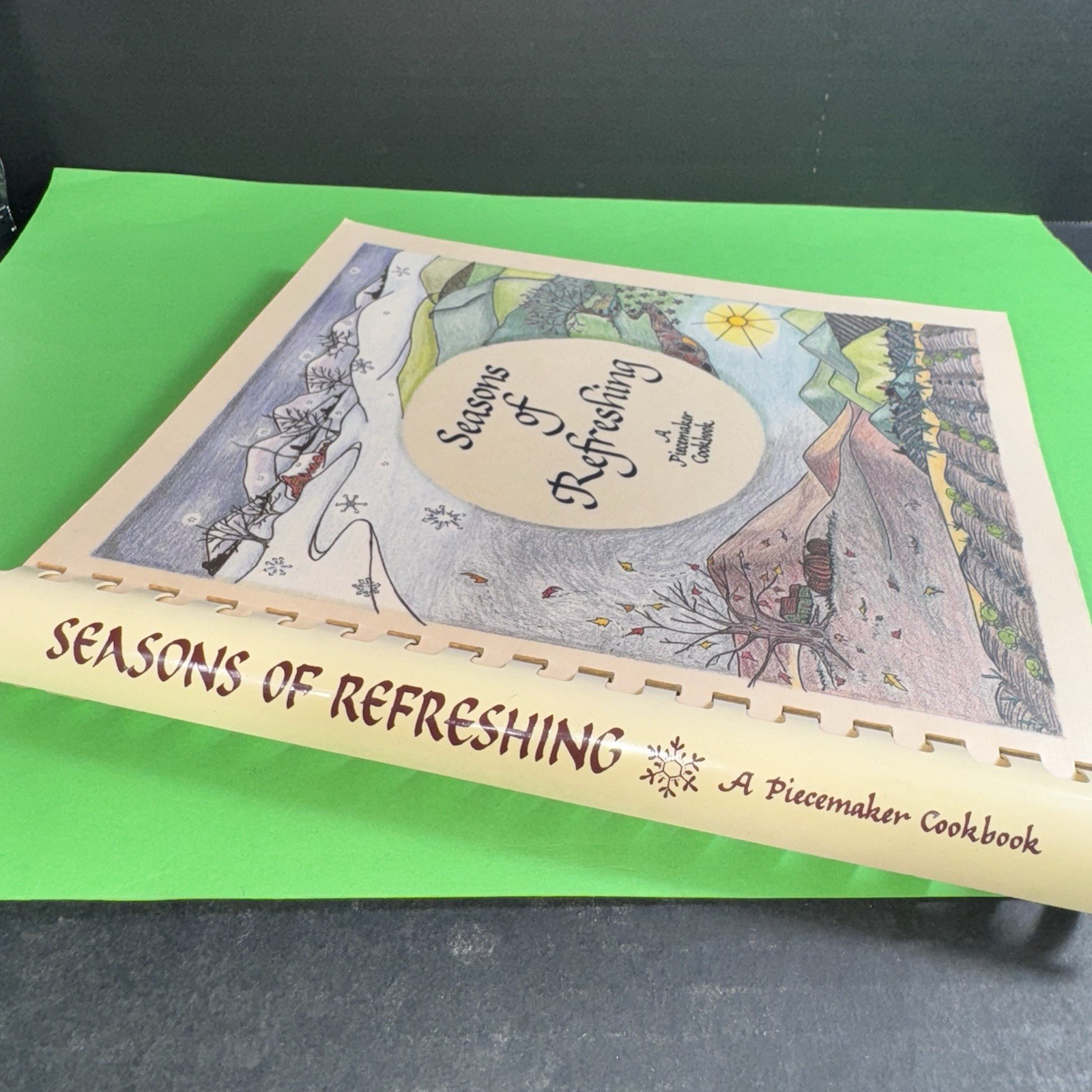 Seasons of Refreshing: A Piecemaker Cookbook Volume 1, 1986 Costa Mesa, Calif.