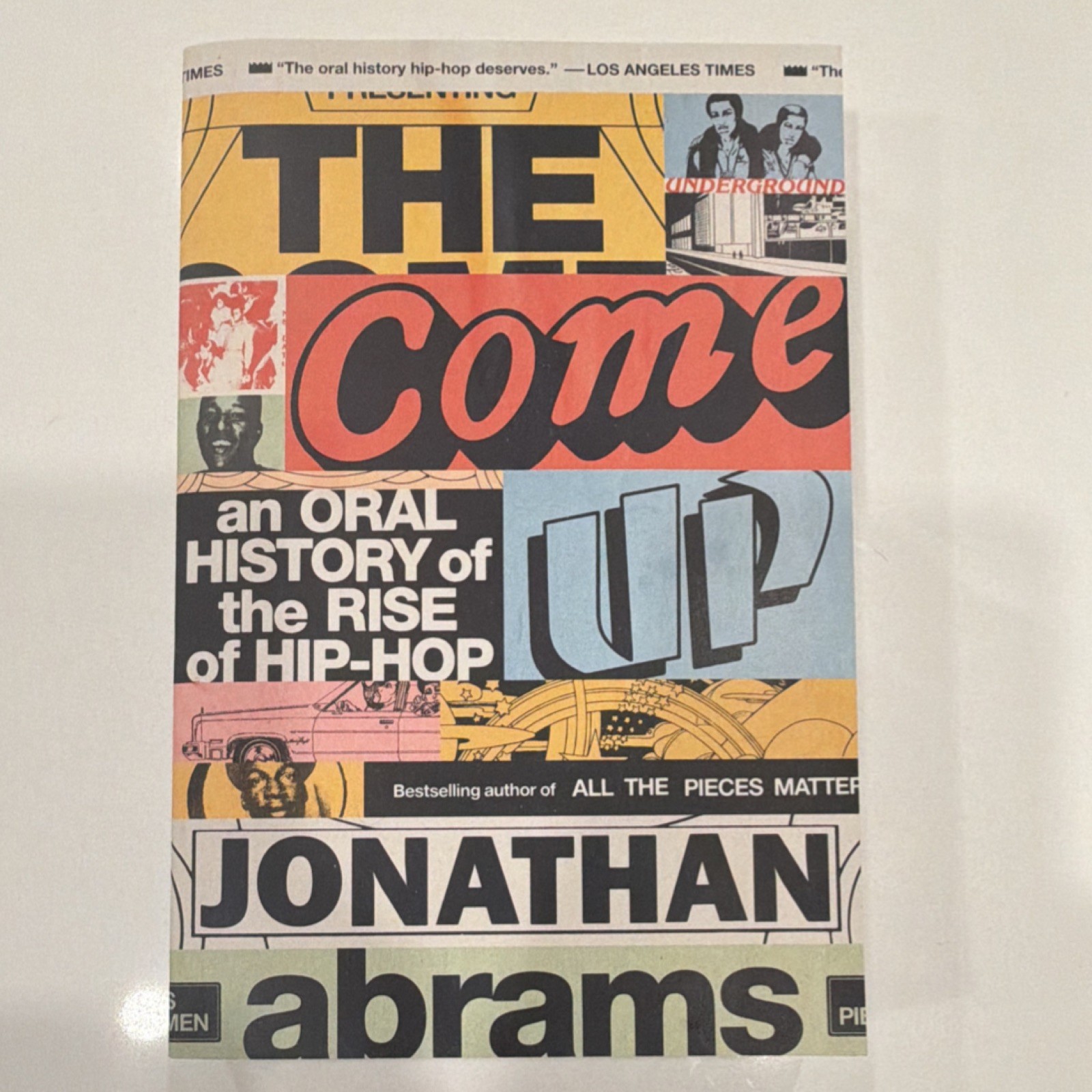 The Come Up: Oral History of Hip-Hop by Jonathan Abrams, Hardcover Book