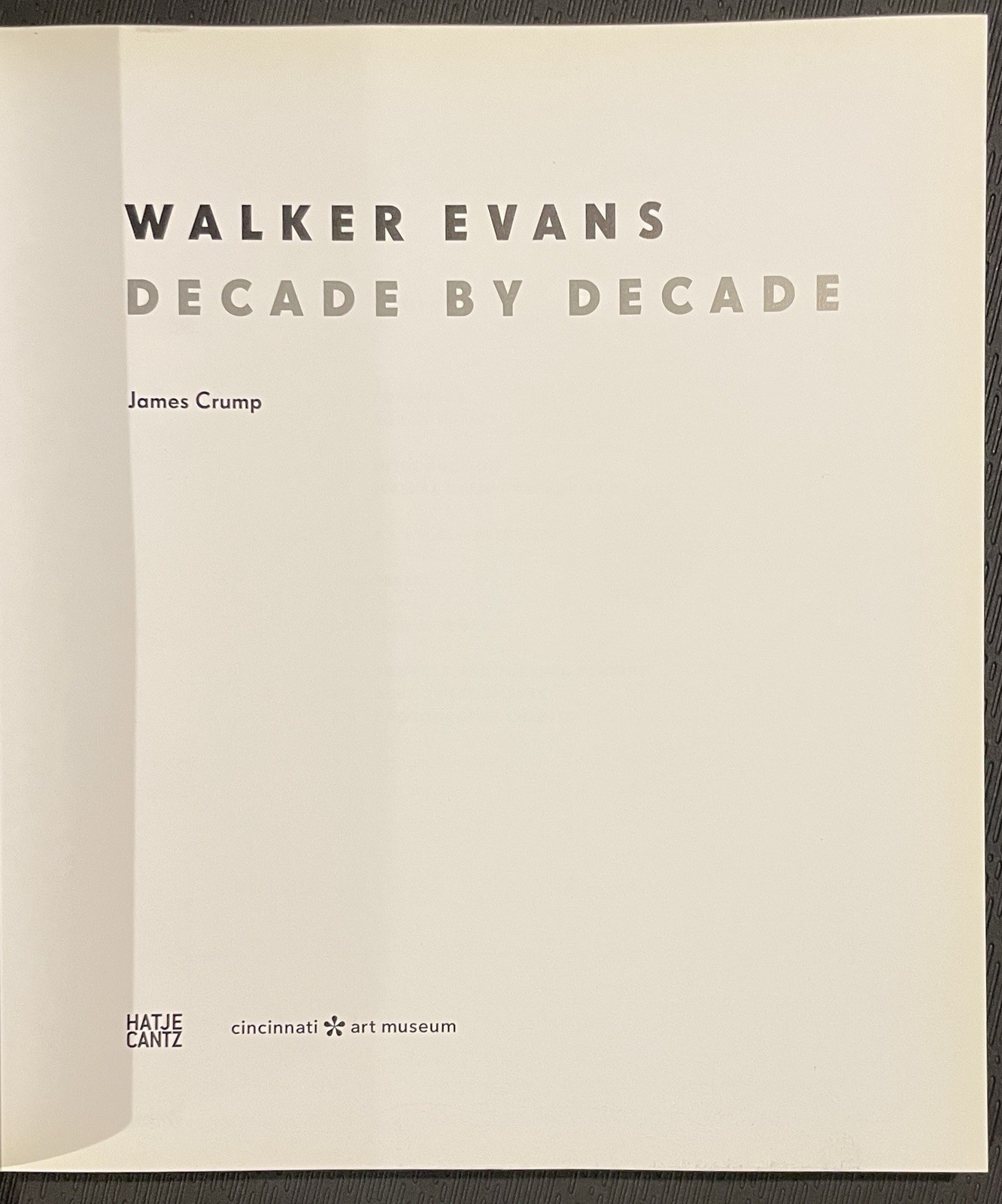 WALKER EVANS: DECADE BY DECADE by James Crump (2010, HC)
