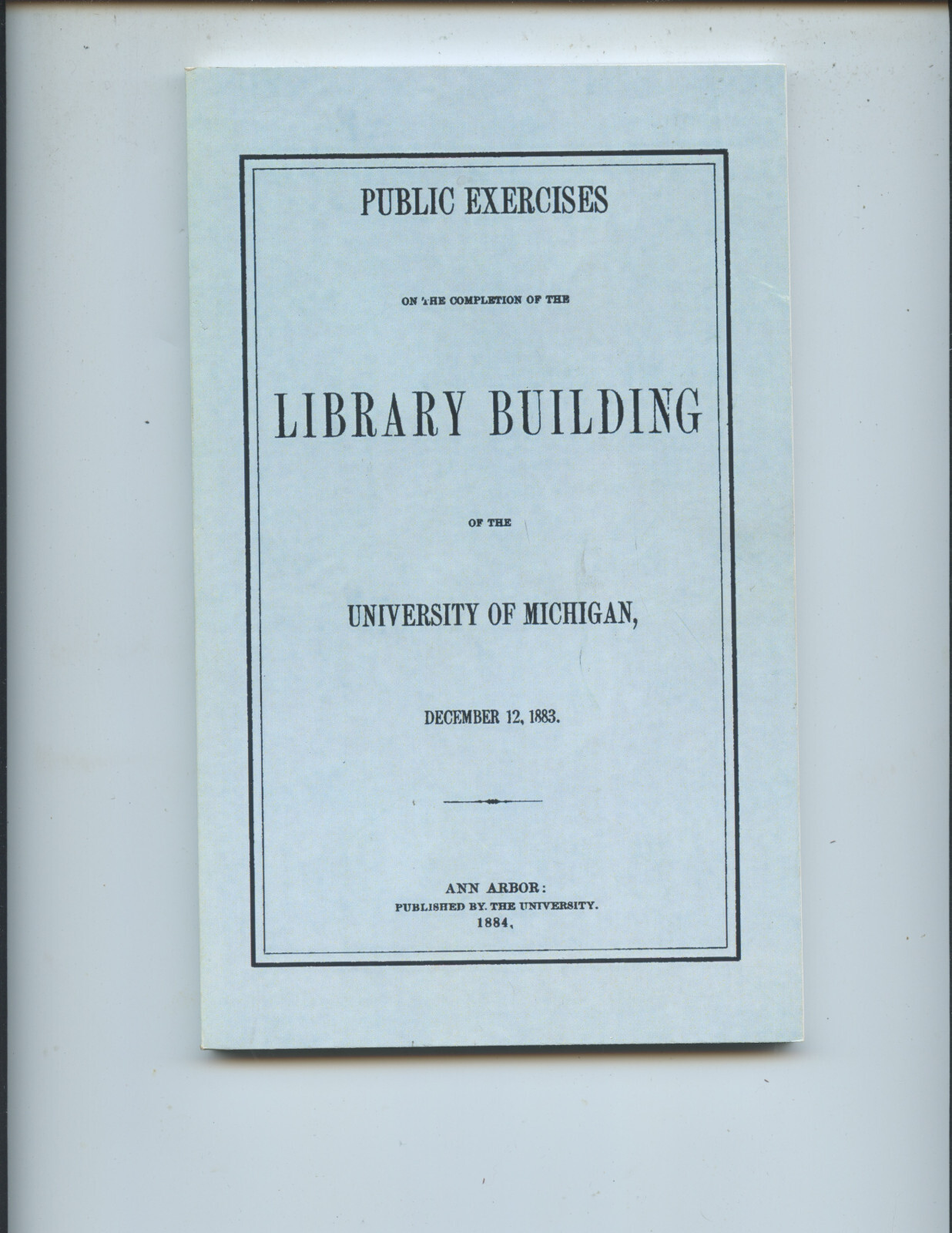 “THE UNIVERSITY OF MICHIGAN EARLY HISTORY” AND ITS “LIBRARY BUILDING” (REPRINT)