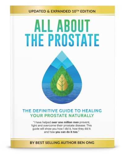 All About the Prostate: The Absolute Guide …, Ben Ong