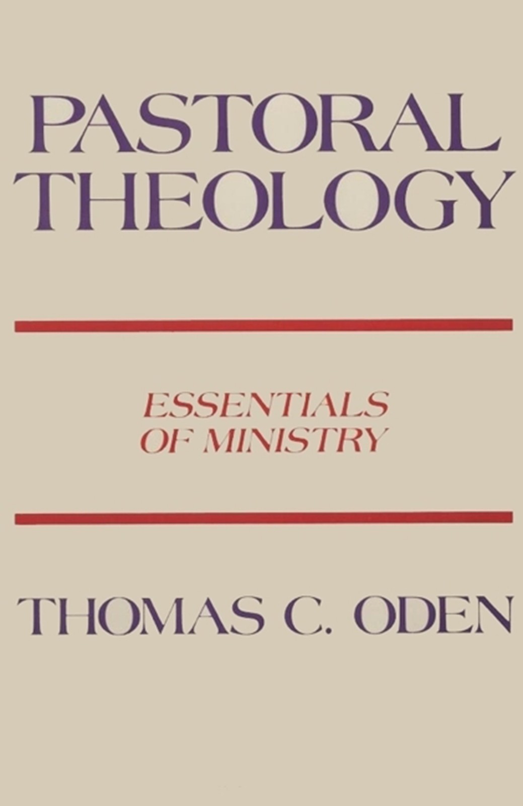 Pastoral Theology: Essentials of Ministry – paperback Oden, Thomas C.