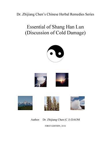 Essential of Shang Han Lun – Dr. Zhijiang Chen’s Chinese Herbal Remedies Seri-,