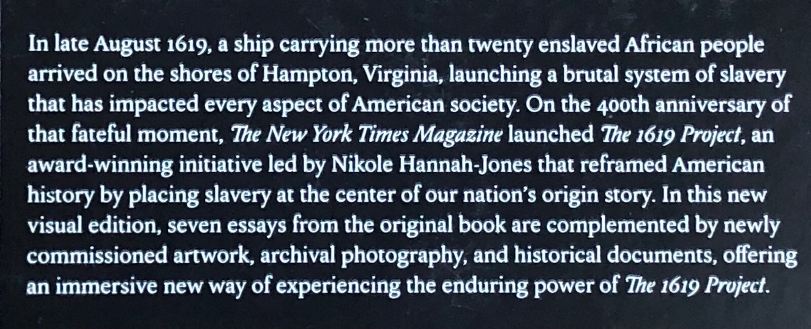 SIGNED The 1619 Project: A Visual Experience by Nikole Hannah Jones 1st/1st HC