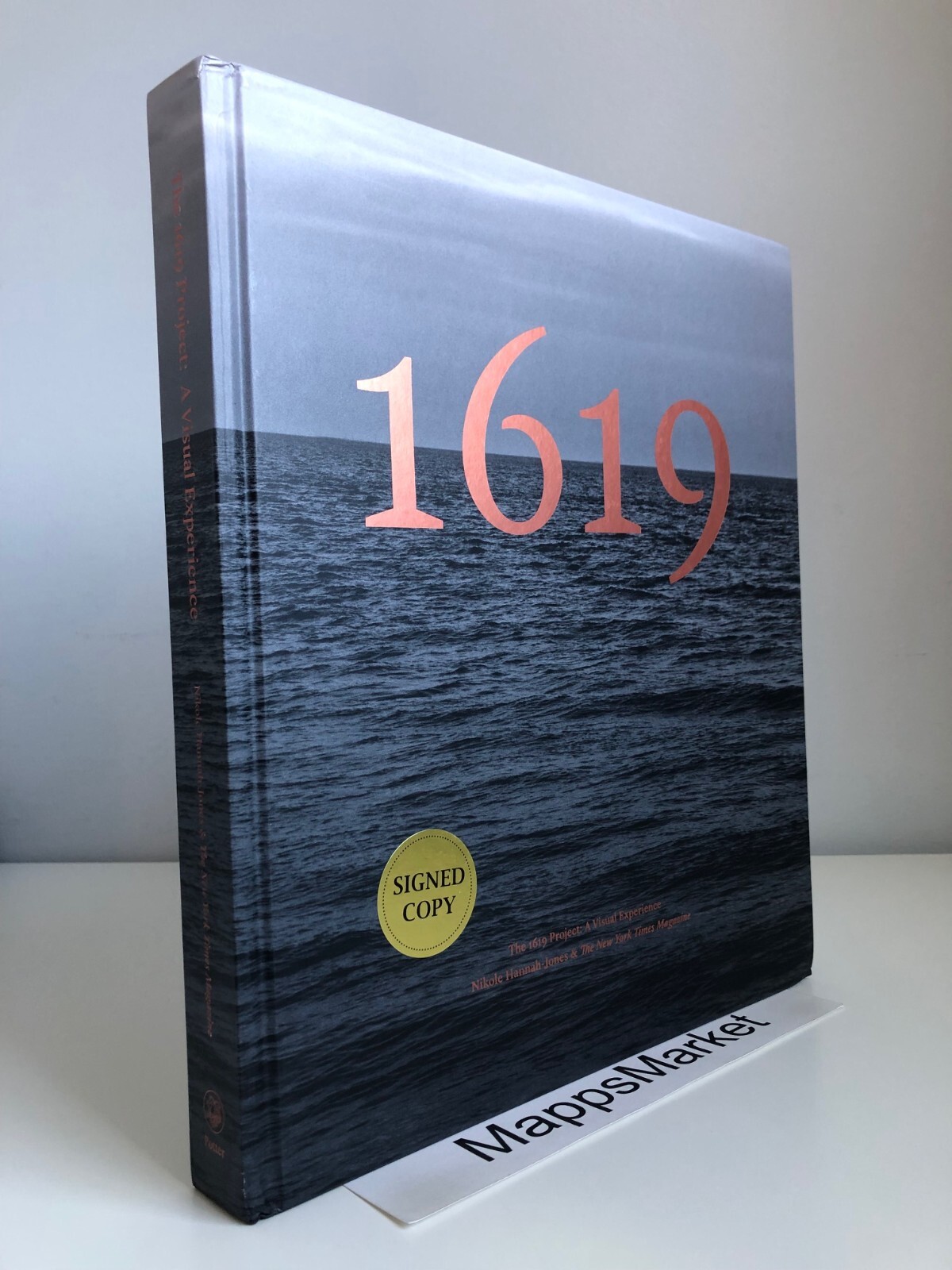 SIGNED The 1619 Project: A Visual Experience by Nikole Hannah Jones 1st/1st HC